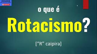 O que é ROTACISMO som R R caipira [upl. by Ahcmis]