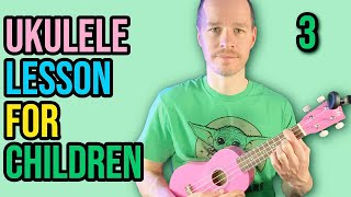 Ukulele Lesson For Children  Part 3  Practice  Absolute Beginner Series [upl. by Akim84]