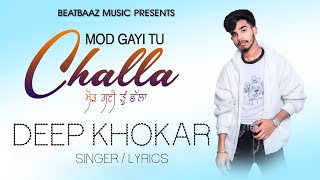 Mod Gayi Tu Challa Munde Nu Official Video  Deep Khokhar  Sukh Music RDX Harsh Mehra  Beatbaaz [upl. by Shippee936]