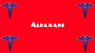 Pronounce Medical Words ― Abraxane [upl. by Terces]