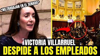 💥VICTORIA VILLARRUEL DESPIDE A EMPLEADOS DEL SENADO PORQUE NO VAN A TRABAJAR💥 [upl. by Yatnuahs]