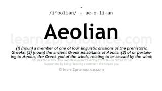 Pronunciation of Aeolian  Definition of Aeolian [upl. by Gabbi]