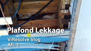 Plafond lekkage WC waterleiding ViResolve Vlog 1 [upl. by Regnij]