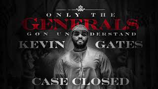 Kevin Gates  Cased Closed Official Audio [upl. by Worden591]