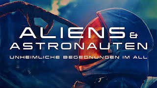 Aliens amp Astronauten  Unheimliche Begegnungen im All UFOAlienDokuDeutsch2023Neu [upl. by Varden109]