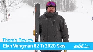 Thoms ReviewElan Wingman 82 TI Skis 2020Skiscom [upl. by Alleul118]