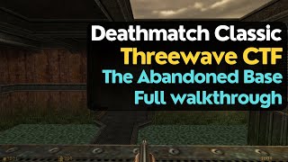 Threewave CTF for Deathmatch Classic unreleased  The Abandoned Base full level walkthrough [upl. by Leira760]