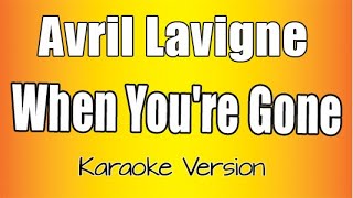 Avril Lavigne  When Youre Gone Karaoke Version [upl. by Ettenawtna236]