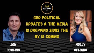 Jon Dowling amp Holly Celiano Geo Political Updates amp The Media Is Dropping Signs The RV Is Coming [upl. by Ycniuqed532]