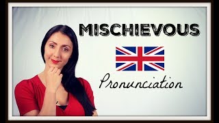 How to Pronounce MISCHIEVOUS  Learn British English [upl. by Thecla482]