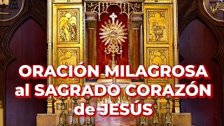 Oración de Milagros Poderosos al Sagrado Corazón de Jesús  15 minutos en el Santísimo [upl. by Sparky]