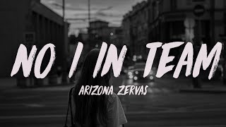 Arizona Zervas  No I In Team Lyrics [upl. by Ernaldus]