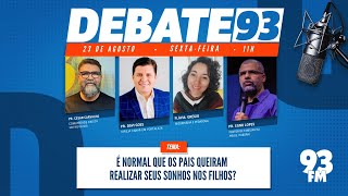 Expectativa  É normal que os pais queiram realizar seus sonhos nos filhos  Debate 93  23082024 [upl. by Aicnom]