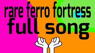 Rare ferro fortress full song [upl. by Goldie982]