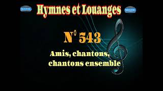 Amis chantons chantons ensemble  543 [upl. by Cirenoj]