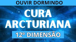 👽CURA TUDO  Cure todos os aspectos da sua vida  Cura Arcturiana  Arcturianos [upl. by Allicserp]