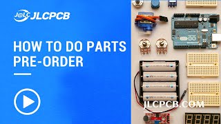 How to Do Parts Preorder at JLCPCB [upl. by Dorie519]