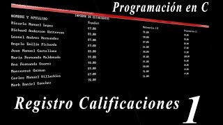 Programación en C Ejercicio Registro Calificaciones Parte 1 [upl. by Gnehc]