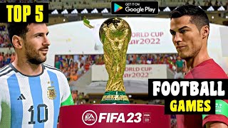 High Graphics Onlineoffline  Top 5 Best Football Games For Android 2023  Best Football Games [upl. by Heyes]