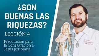 Lección 4 ¿Son buenas las riquezas  Consagración a Jesús por María en 33 días [upl. by Onit178]