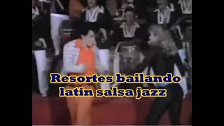 RESORTES BAILANDO LATIN SALSA JAZZ [upl. by Tann]