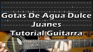 Como Tocar Gotas De Agua Dulce JUANES Guitarra Acustica Tutorial [upl. by Aiekal846]