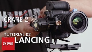 ZHIYUN TUTORIALS  CRANE 2S Official Tutorial  EP02 SETUP amp BALANCING [upl. by Feliza]