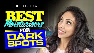 Doctor V  Best Moisturisers For Dark Spots  Skin Of Colour  Brown Or Black Skin [upl. by Giddings334]