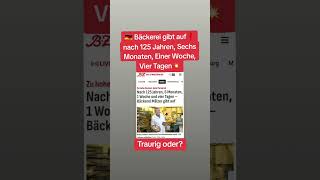 🇩🇪 Bäckerei gibt auf❗nach 125 Jahren 6 Monaten 1 Woche 4 Tagen💥 [upl. by Eciruam]