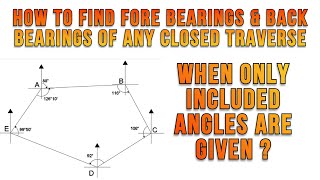 How to find fore amp back bearings when Included Angles are given  Numerical Solution [upl. by Yerggoeg]