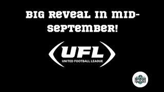 UFL 2025 Season Announcement Coming In MidSeptember [upl. by Tarfe136]