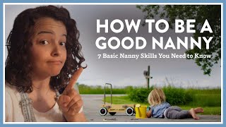 How to be a Good Nanny 7 Basic Nanny Skills You Need to Know [upl. by Horbal]