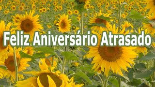 Feliz Aniversário Atrasado  Mensagens do Coração [upl. by Elleynod]