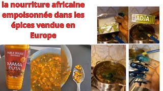 LA NOURRITURE AFRICAINE EMPOISONNEE DANS LES EPICES VENDUE EN EUROPE [upl. by Wilhelmine]