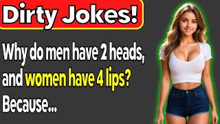 🤣Dirty Jokes Why Do Men Have 2 Heads And Women Have [upl. by Naehgem]