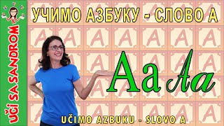 📚 Učimo azbuku  slovo A слово А 📚 Uči sa Sandrom  Edukativni programi za decu [upl. by Enyaj]