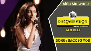 Back to You by Aléa Motwane  Artist Aloud Discoveration  Gen Next  YouTube Space [upl. by Wrdna]