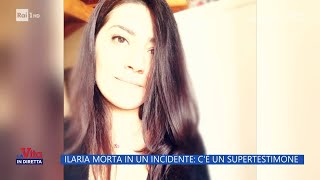 Ilaria morta in un incidente stradale cè un supertestimone  La vita in diretta 12092024 [upl. by Skeie467]