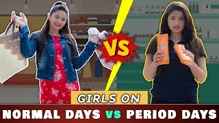 GIRLS DURING  NORMAL DAYS vs PERIOD DAYS ft Mahie Gill amp Team Doordarshan  Sibbu Giri [upl. by Lorola]