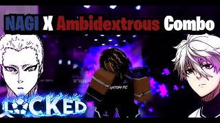 Nagi x Ambidextrous Combo Locked [upl. by Nylaf]