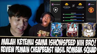 MALAH KETEMU ISHOWSPEED NIH BRO  REKOMENDASI amp REVIEW PEMAIN CHEAPBEAST GG PARAH NIH BRO FC MOBILE [upl. by Anilram]