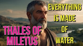 THALES OF MILETUS C624–546 BCE  everything is made of water [upl. by Fagan]