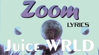 Zoom  Juice WRLD Lyrics Unreleased [upl. by Budd]