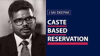 J Sai Deepak  Why I support caste based Reservation [upl. by Llerahs]