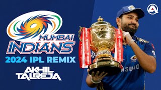 Mumbai Indians IPL Song 2024  DJ Akhil Talreja Tapori Remix [upl. by Jorge]