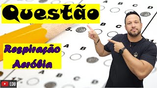 Questão sobre Respiração Aeróbia  Cadeia Respiratória  Metabolismo Energético ou Bioenergética [upl. by Mullane]