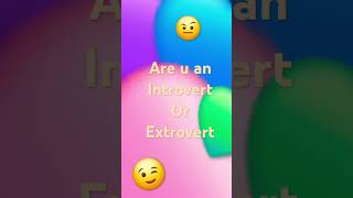 Introvert or extrovert subscribe shorts [upl. by Ronica207]