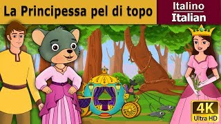 La Principessa pel di topo  Storie Per Bambini  Favole Per Bambini  Fiabe Italiane [upl. by Hurless]