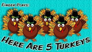 Here Are 5 Turkeys  Thanksgiving finger play for children [upl. by Bob]