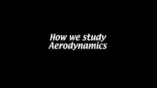 How we study aerodynamics Aerodynamics 1 [upl. by Hough]